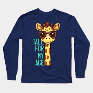 Tall For My Age Long Sleeve T-Shirt